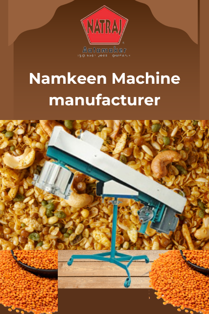 Natraj Atta Chakki Signature Namkeen Machines for Snack Businesses