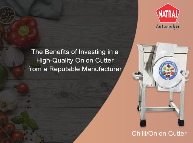 The Benefits of Investing in a High-Quality Onion Cutter from a Reputable Manufacturer 